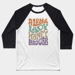 Alpha Lady Honey Badger Word Art Baseball T-Shirt